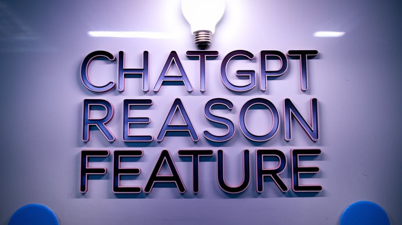 ChatGPT REASON feature